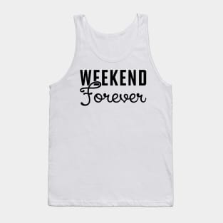 Weekend Forever Tank Top